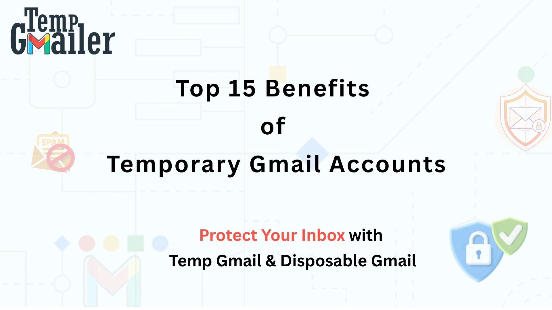 Top 15 Temporary Gmail account Benefits You Didn't Know
